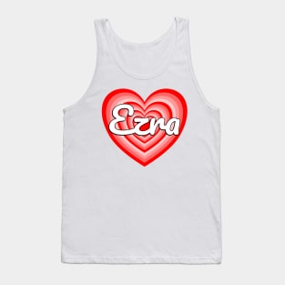 I Love Ezra Heart Ezra Name Funny Ezra Tank Top